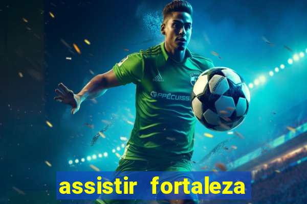 assistir fortaleza x flamengo multicanais